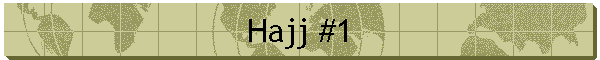 Hajj #1